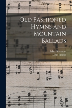 Paperback Old Fashioned Hymns and Mountain Ballads Book