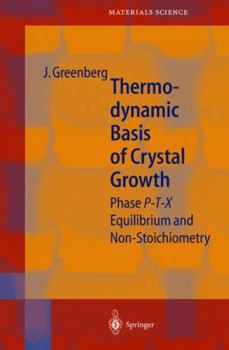 Paperback Thermodynamic Basis of Crystal Growth: P-T-X Phase Equilibrium and Non-Stoichiometry Book