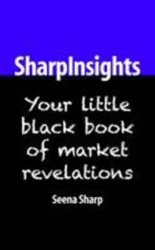 Paperback SharpInsights: Your Little Black Book of Market Revelations Book