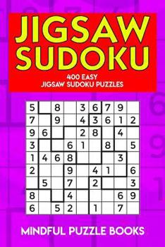 Paperback Jigsaw Sudoku: 400 Easy Jigsaw Sudoku Puzzles Book
