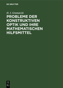 Hardcover Probleme Der Konstruktiven Optik Und Ihre Mathematischen Hilfsmittel [German] Book