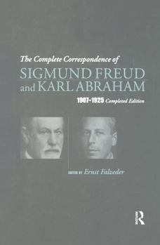 Paperback The Complete Correspondence of Sigmund Freud and Karl Abraham 1907-1925 Book