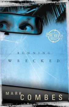 Paperback Running Wrecked: A Phil Riley Novel Book