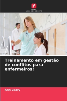 Treinamento em gestão de conflitos para enfermeiros! (Portuguese Edition)