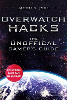 Hardcover Overwatch Hacks: The Unofficial Gamer's Guide Book