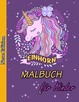 Einhorn Malbuch für Kinder: 4-8 Jahre, Spaß mit Kindern Aktivitätenbuch, Einhorn malen, Einhorn Malbuch, Malbuch für Kinder