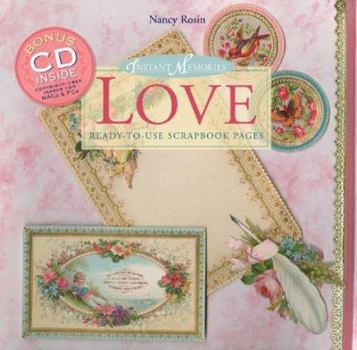 Paperback Instant Memories: Love: Ready-To-Use Scrapbook Pages [With CD] Book