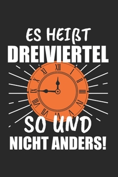 Es Heißt Dreiviertel So Und Nicht Anders!: Ostdeutschland & DDR Notizbuch 6'x9' Liniert Geschenk für Ostblock & Leipzig (German Edition)