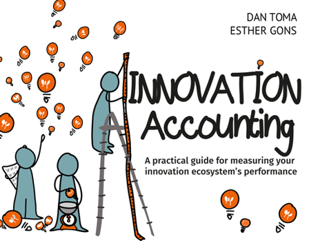 Paperback Innovation Accounting: A Practical Guide for Measuring Your Innovation Ecosystem's Performance Book