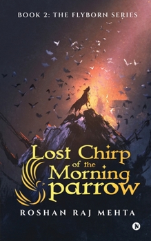 Paperback Lost Chirp of the Morning Sparrow: Book 2: The Flyborn Series Book