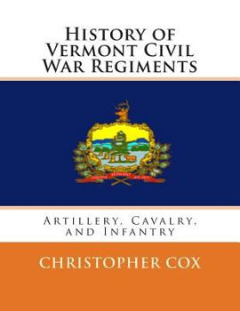 Paperback History of Vermont Civil War Regiments: Artillery, Cavalry, and Infantry Book