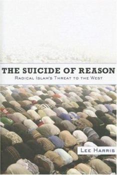 Hardcover The Suicide of Reason: Radical Islam's Threat to the Enlightenment Book