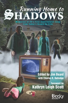Paperback Running Home to Shadows: Memories of TV's First Supernatural Soap from Today's Grown-Up Kids Book