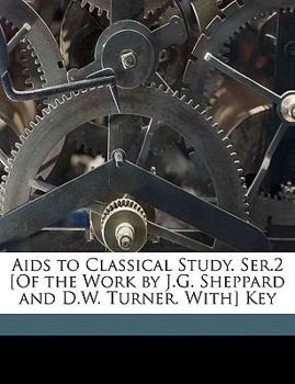 Paperback AIDS to Classical Study. Ser.2 [Of the Work by J.G. Sheppard and D.W. Turner. With] Key [Latin] Book