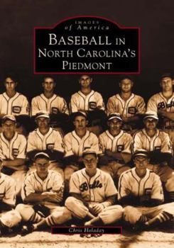 Baseball in North Carolina's Piedmont - Book  of the Images of America: North Carolina