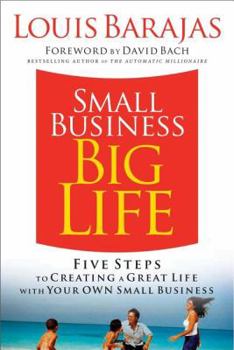 Hardcover Small Business, Big Life: Five Steps to Creating a Great Life with Your Own Small Business Book