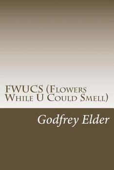 Paperback FWUCS (Flowers While U Could Smell) Book