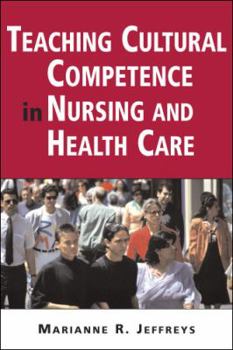 Paperback Teaching Cultural Competence in Nursing and Health Care: Inquiry, Action, and Innovation Book