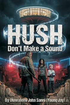 HUSH: Don't Make a Sound: A Dystopian Thriller of the 50 States