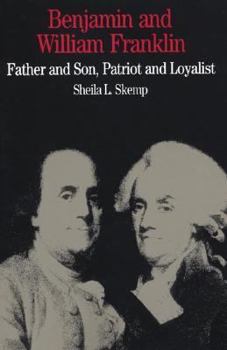 Paperback Benjamin and William Franklin: Father and Son, Patriot and Loyalist Book