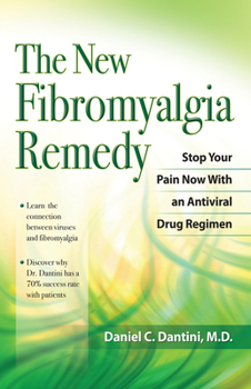 Paperback The New Fibromyalgia Remedy: Stop Your Pain Now with an Anti-Viral Drug Regimen Book