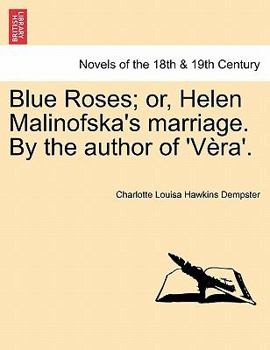 Paperback Blue Roses; Or, Helen Malinofska's Marriage. by the Author of 'v Ra'. Book