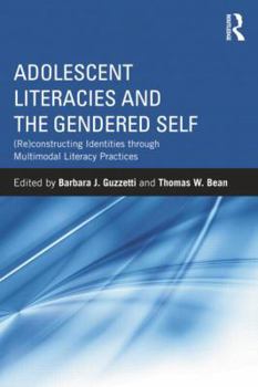 Paperback Adolescent Literacies and the Gendered Self: (Re)Constructing Identities Through Multimodal Literacy Practices Book