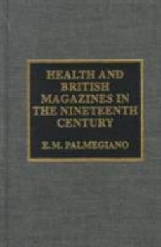 Hardcover Health and British Magazines in the Nineteenth Century: An Annotated Bibliography Book