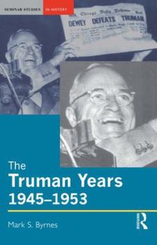 Truman Years, The: The Seminar Studies in History Series - Book  of the Seminar Studies in History