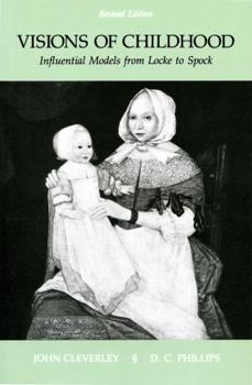 Visions of Childhood: Influential Models from Locke to Spock (Early Childhood Education Series) - Book  of the Early Childhood Education