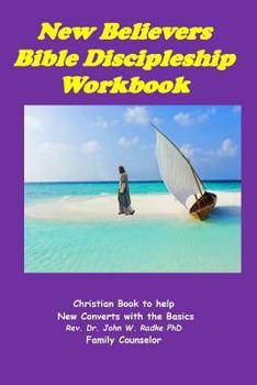 Paperback New Believers Bible Discipleship Workbook: Christian Book to Help New Converts with the Basics Book