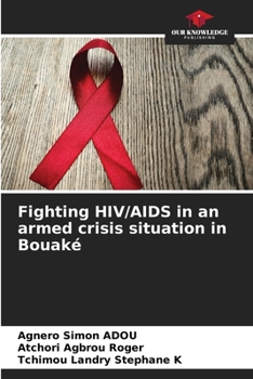 Paperback Fighting HIV/AIDS in an armed crisis situation in Bouaké Book