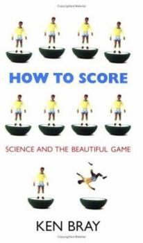 Paperback How to Score: Science and the Beautiful Game Book