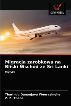 Paperback Migracja zarobkowa na Bliski Wschód ze Sri Lanki [Polish] Book
