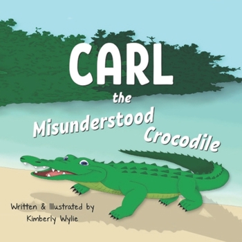 Paperback Carl the Misunderstood Crocodile: A Children's Book About Crocodiles, Conservation and Friendship Book