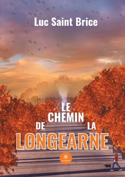 Paperback Le chemin de la Longearne [French] Book