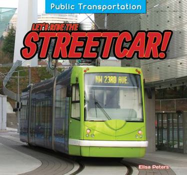 Paperback Let's Ride the Streetcar! Book