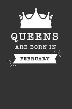 Queens Are Born in February : Blank Lined Journal , (120 Page, 6 X 9 Inch) Soft Cover, Matte Finish