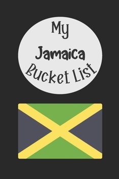Paperback My Jamaica Bucket List: Novelty Bucket List Themed Notebook Book