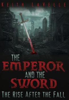 Hardcover The Emperor and the Sword: The Rise After the Fall Book