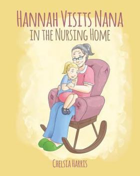 Paperback Hannah Visits Nana in the Nursing Home Book
