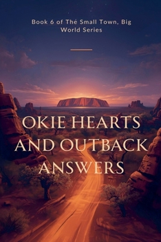 Okie Hearts and Outback Answers (The Small Town, Big World Mysteries)