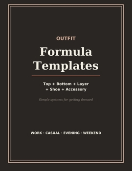 Paperback Outfit Formula Templates: Simple Systems for Getting Dressed — Proven Outfit Formulas for Work, Casual, Evening & Weekend Book