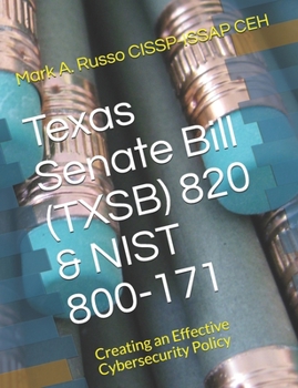 Texas Senate Bill (TXSB) 820 &  NIST 800-171: Creating an Effective Cybersecurity Policy