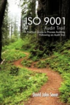Paperback ISO 9001 Audit Trail: A Practical Guide to Process Auditing Following an Audit Trail Book