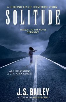 Solitude - Book #0 of the Chronicles of Servitude
