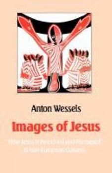 Paperback Images of Jesus: How Jesus Is Perceived and Portrayed in Non-European Cultures Book