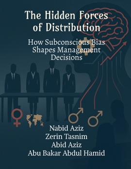 Paperback The Hidden Forces of Distribution: How Subconscious Bias Shapes on management Decisions Book