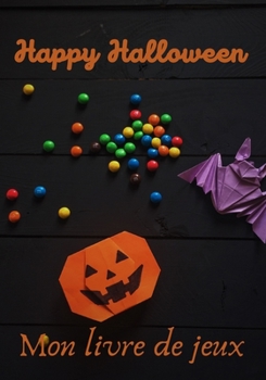 Paperback Happy Halloween mon livre de jeux: Pour enfants de 4 à 10 ans [French] Book