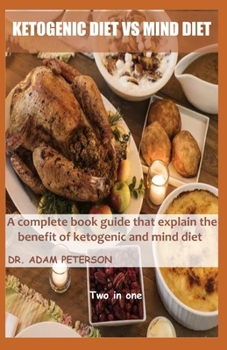 Paperback Ketogenic Diet Vs Mind Diet: A complete book guide that explain the benefit of ketogenic and mind diet. Book